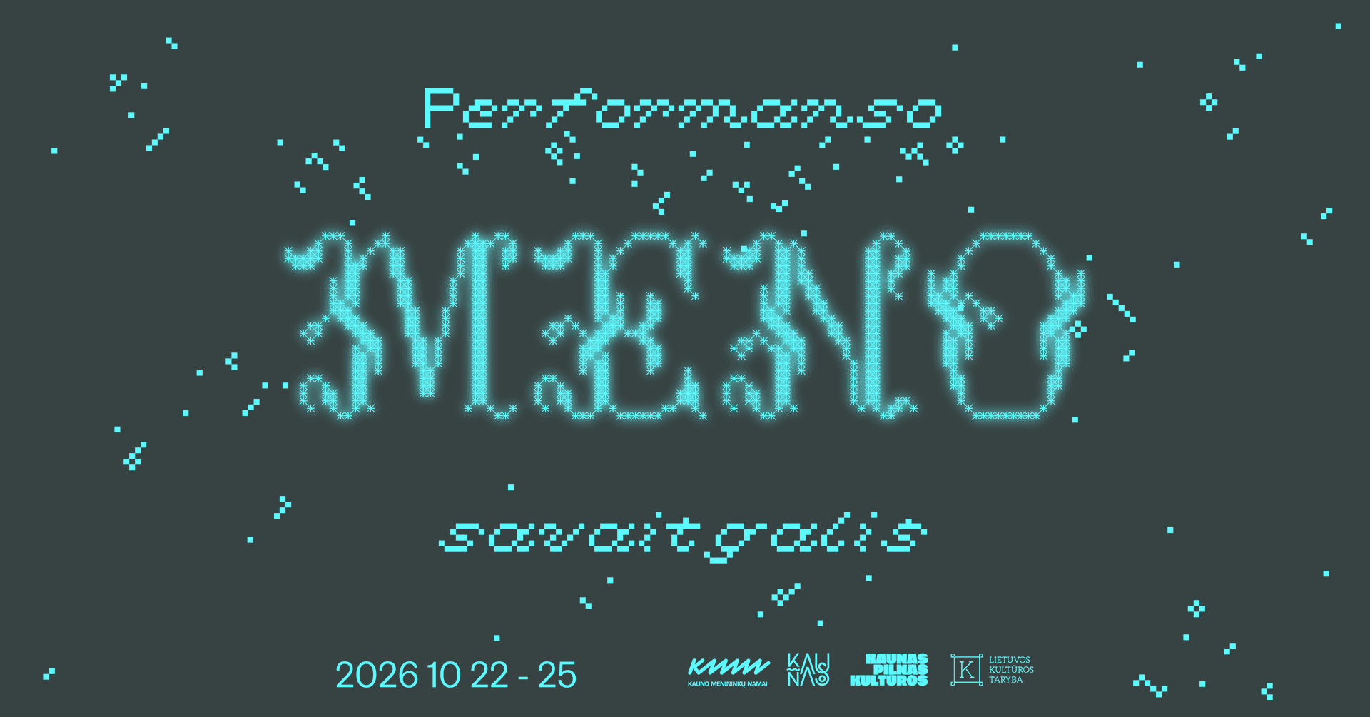 PERFORMANSO MENO SAVAITGALIS 2026