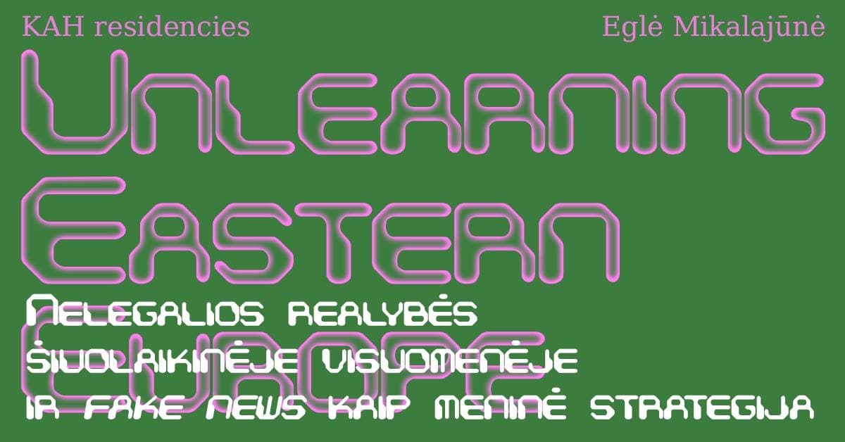 UNLEARNING EASTERN EUROPE | Fake news as an artistic strategy