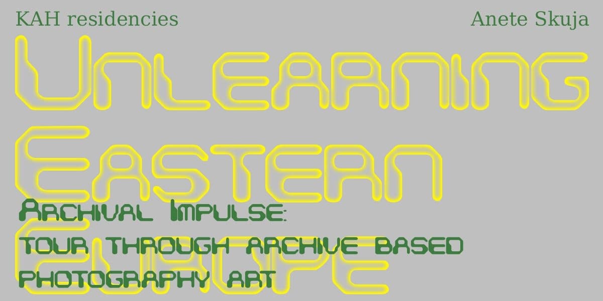 UNLEARNING EASTERN EUROPE | Archival impulse