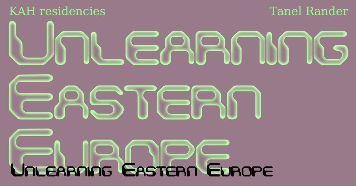 UNLEARNING EASTERN EUROPE | Lecture about the residency